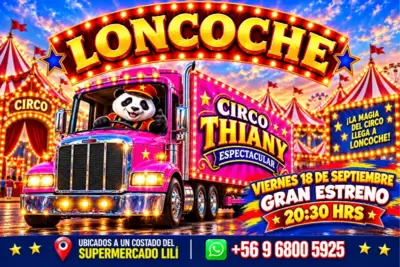 ¡El Gran Circo Thiany llega a Loncoche! - Temporada Fiestas Patrias - Circo